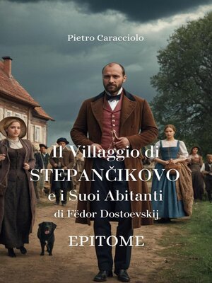 cover image of IL VILLAGGIO DI STEPANČIKOVO E I SUOI ABITANTI di Fëdor Dostoevskij